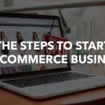 What are the steps to start an eCommerce business? start an ecommerce business