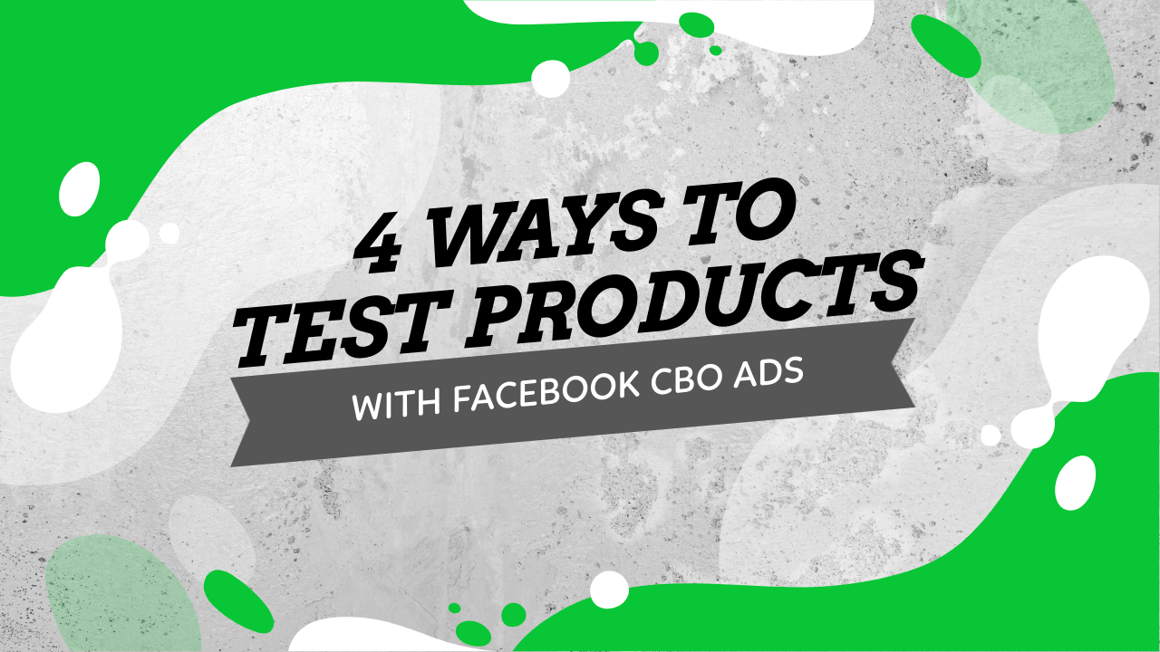 Test Products With Facebook CBO Ads