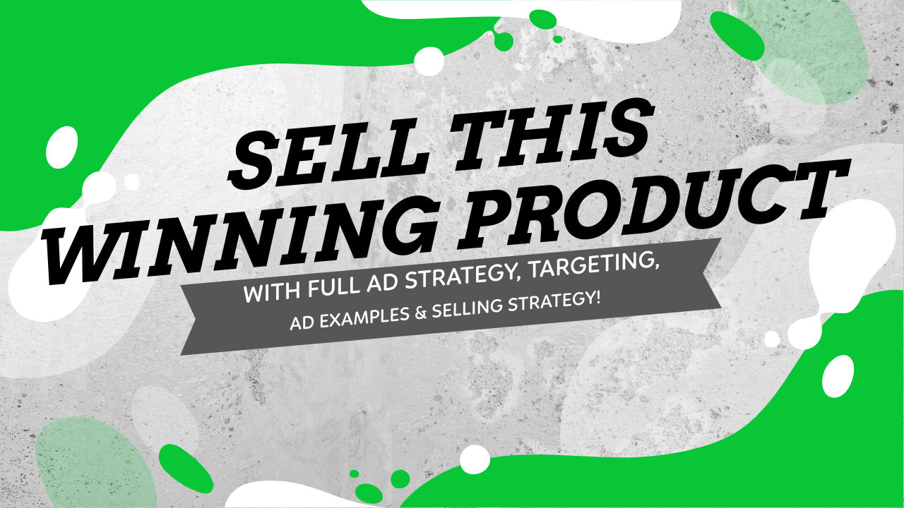 Sell This Winning Product Right Now With Ad Examples, Targeting