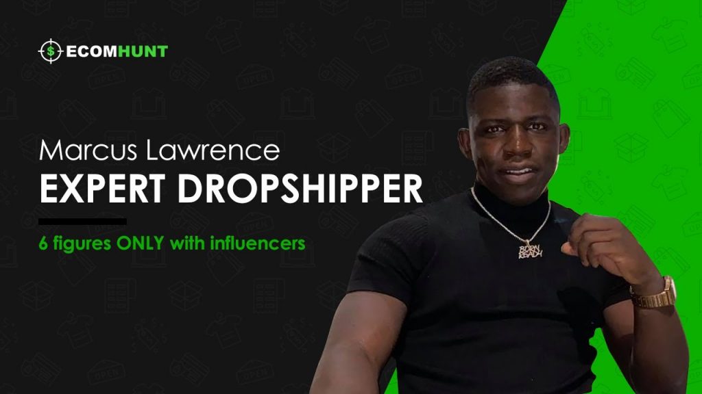 Ecomhunt Dropshipping Podcast Season 1 How Marcus Lawrence Scaled To 6 