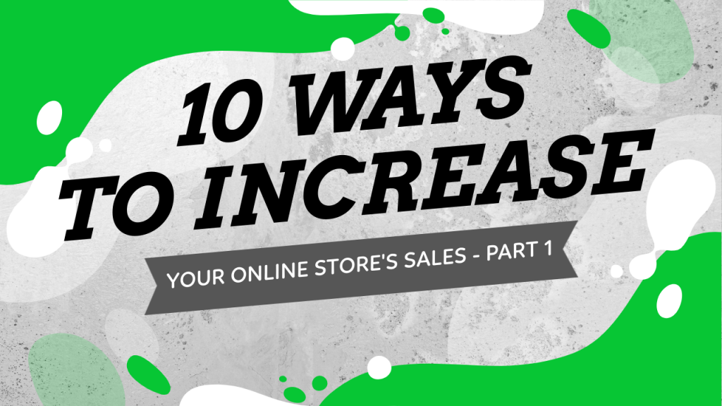 10 Ways To Increase Your Online Store's Sales - Part 1 - Ecomhunt Blog ...