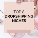 Top 8 Dropshipping Niches Dropshipping Niche